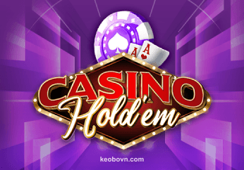 Casino Hold’em - Trò chơi bài đỉnh cao từ Kéo Bò